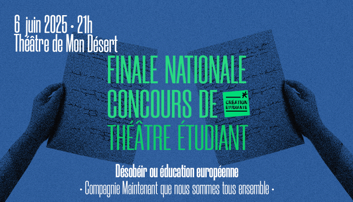 Désobéir ou éducation européenne - Finale du concours national de théâtre étudiant 1 piece 4 finale theatre